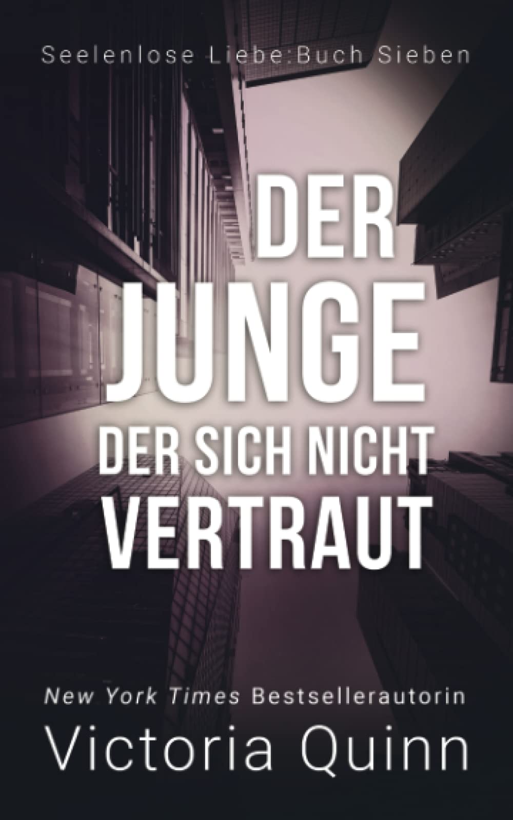 Der Junge, der sich nicht vertraut (Seelenlose Liebe, Band 7) Contemporary literature