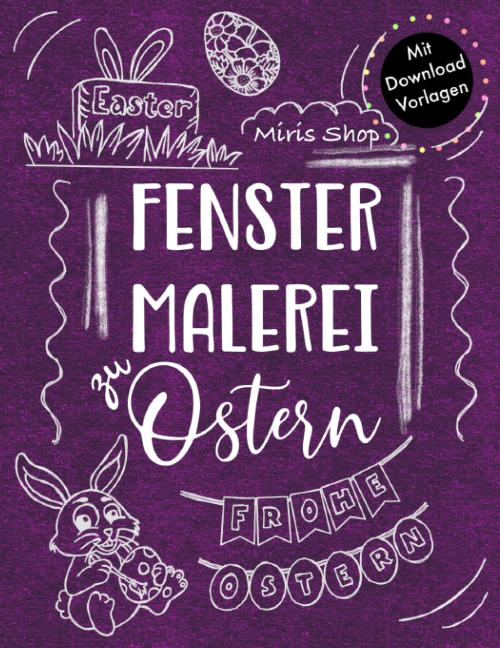 Fenstermalerei Ostern: XXL Vorlagen für Osterbilder zum bemalen von Fenstern im Frühling mit Kreidestiften. Hobbies & Crafts