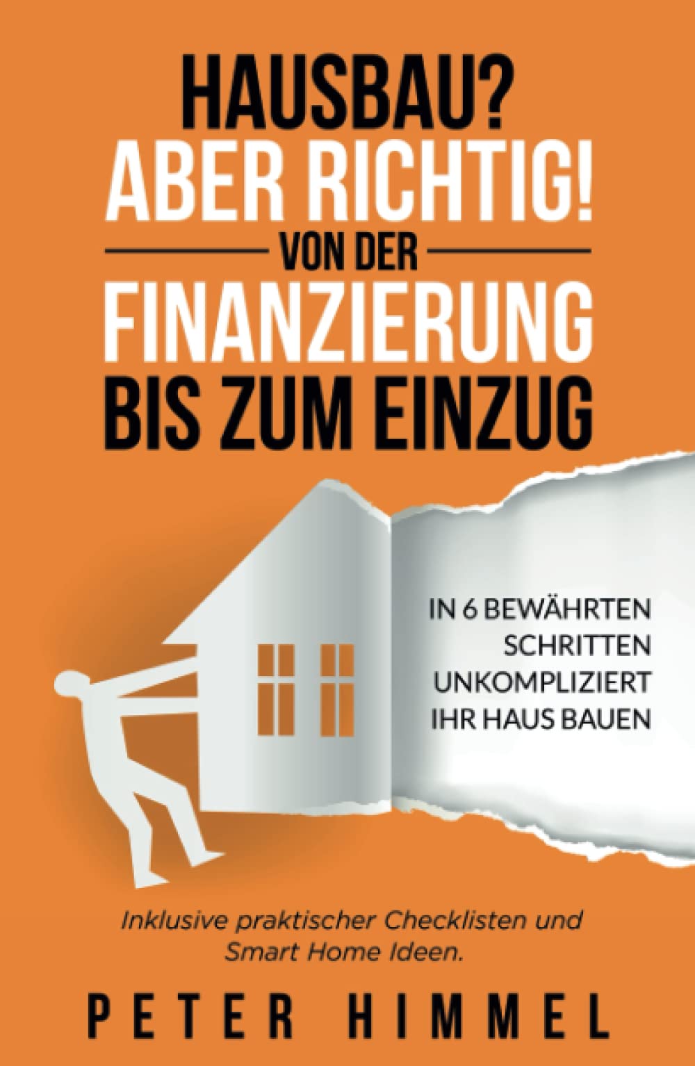 Hausbau? Aber richtig! Von der Finanzierung bis zum Einzug - In 6 bewährten Schritten unkompliziert Ihr Haus bauen Architecture