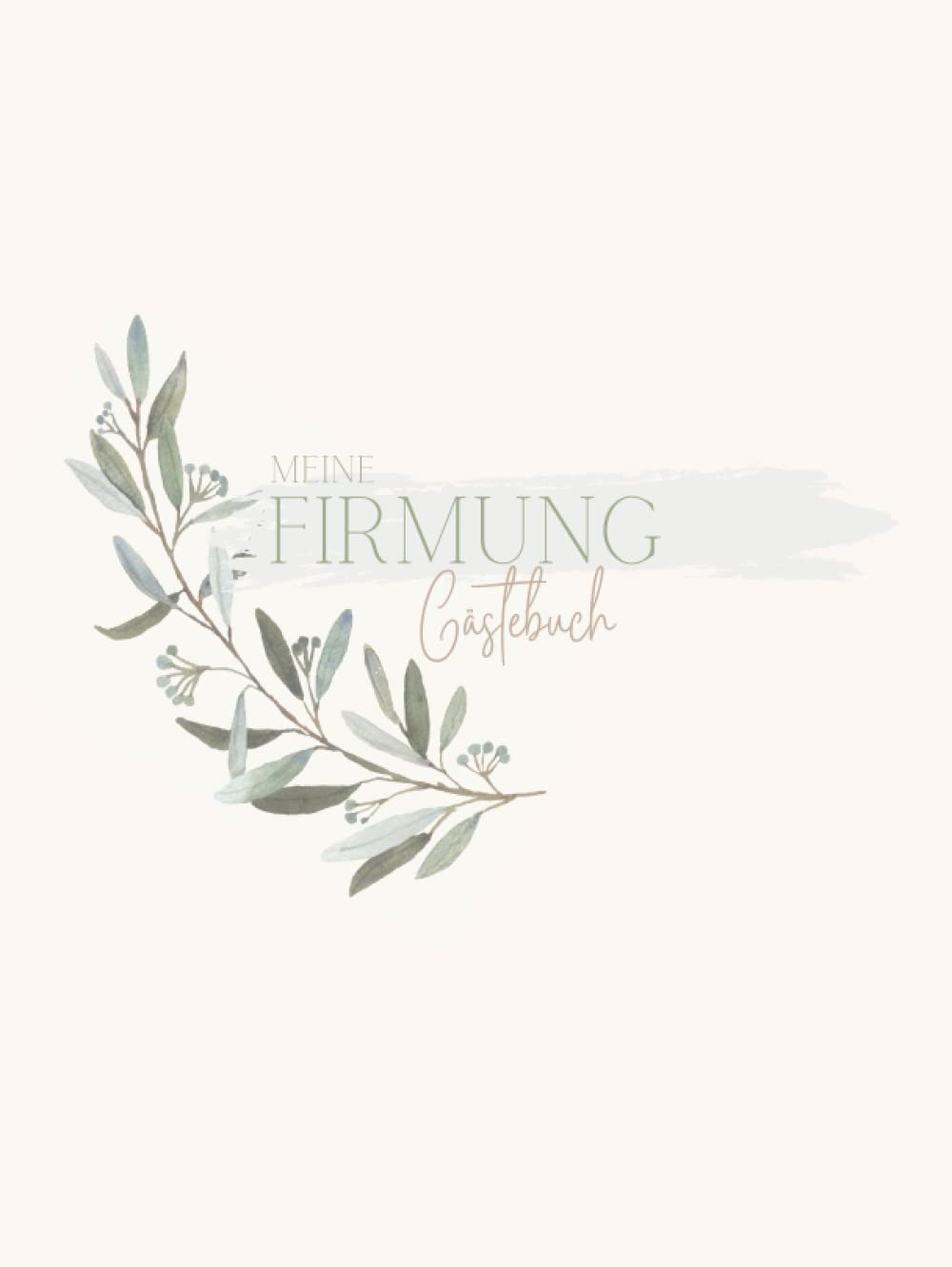 Meine Firmung Gästebuch: Erinnerungsbuch Firmung I Firmung Erinnerungsalbum zum Eintragen für persönliche Glückwünsche und Fotos I persönliches Geschenk für Firmlinge book