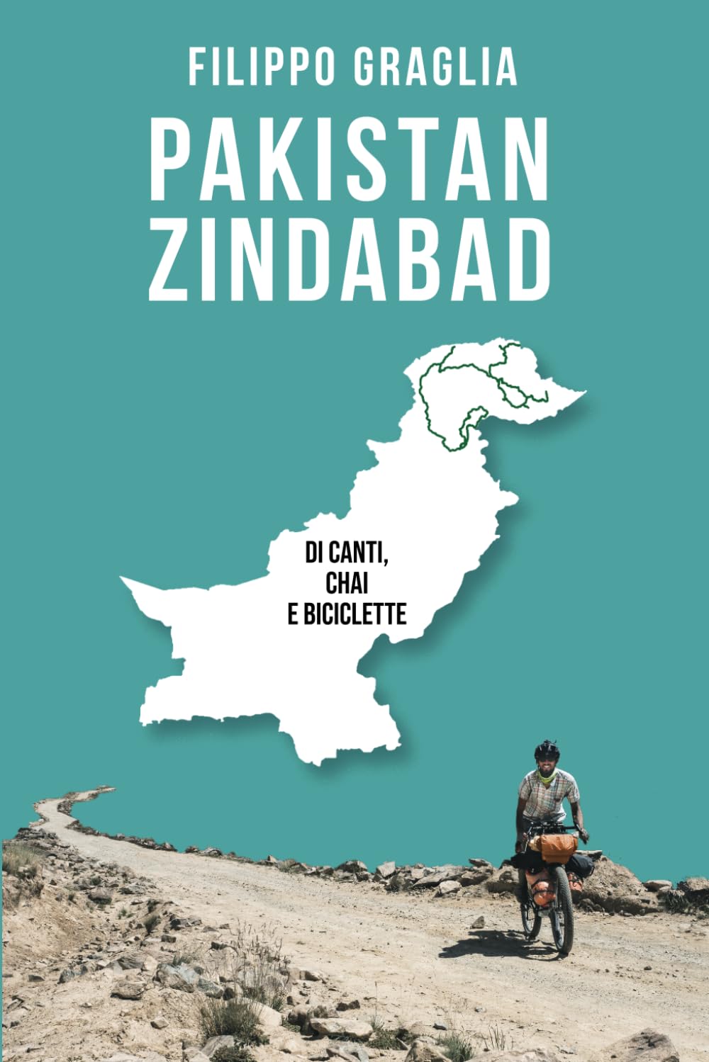 Pakistan Zindabad: Di canti, chai e biciclette book