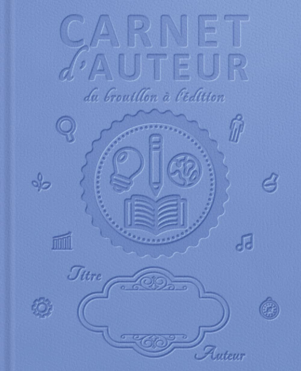 CARNET D'AUTEUR - DU BROUILLON À L'ÉDITION: 400 fiches à remplir pour écrire son roman : préparation - structure - écriture - personnage - carte - ... - correction - édition | Coloris myrtille | Learning & Reference