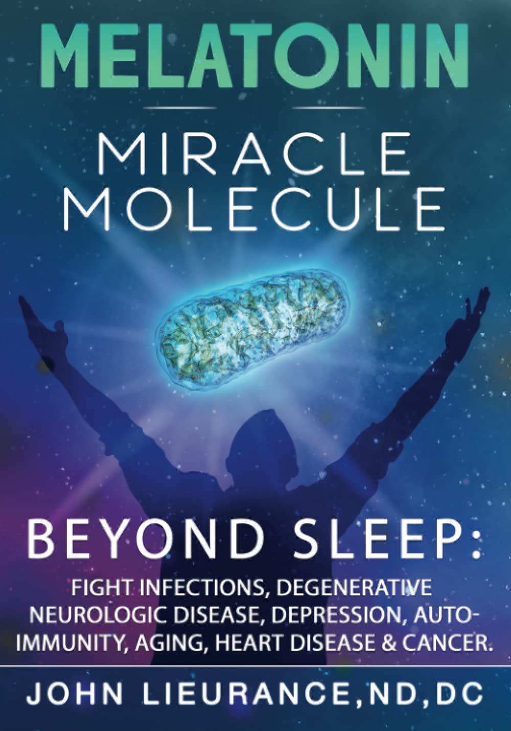 Melatonin: Miracle Molecule: Transform your life with 'high dose' Melatonin. Benefits beyond sleep as the bodies master stress resilience molecule for healing & longevity. Health, Nutrition & Fitness