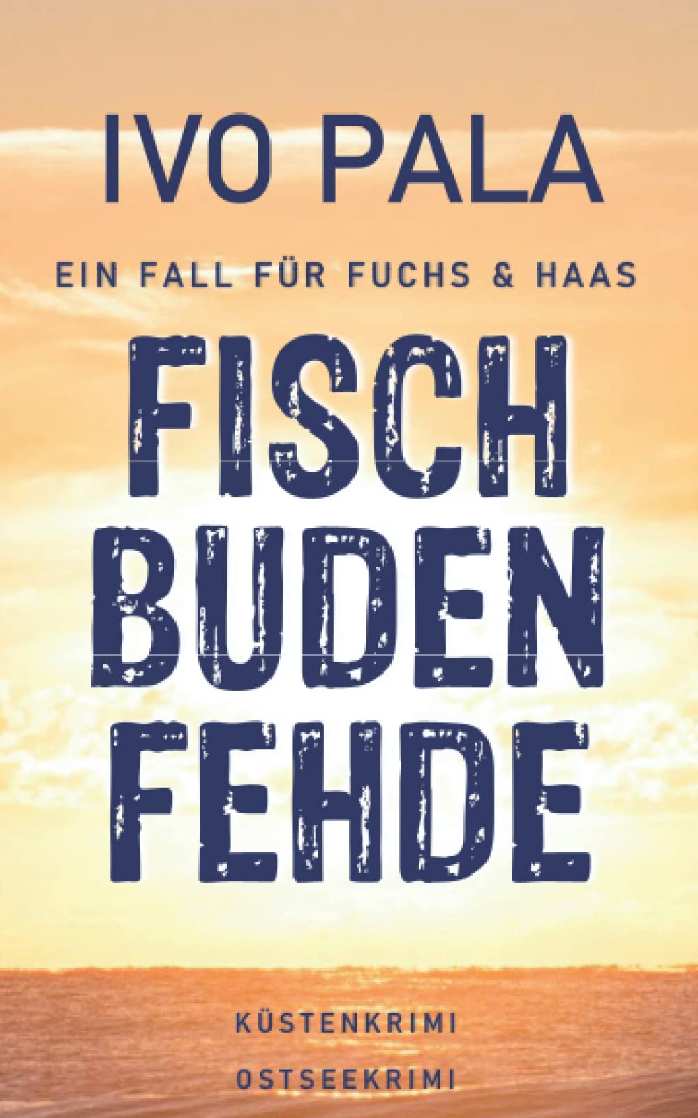 Ein Fall für Fuchs & Haas: Fischbudenfehde - Küstenkrimi - Ostseekrimi Humour & Satire
