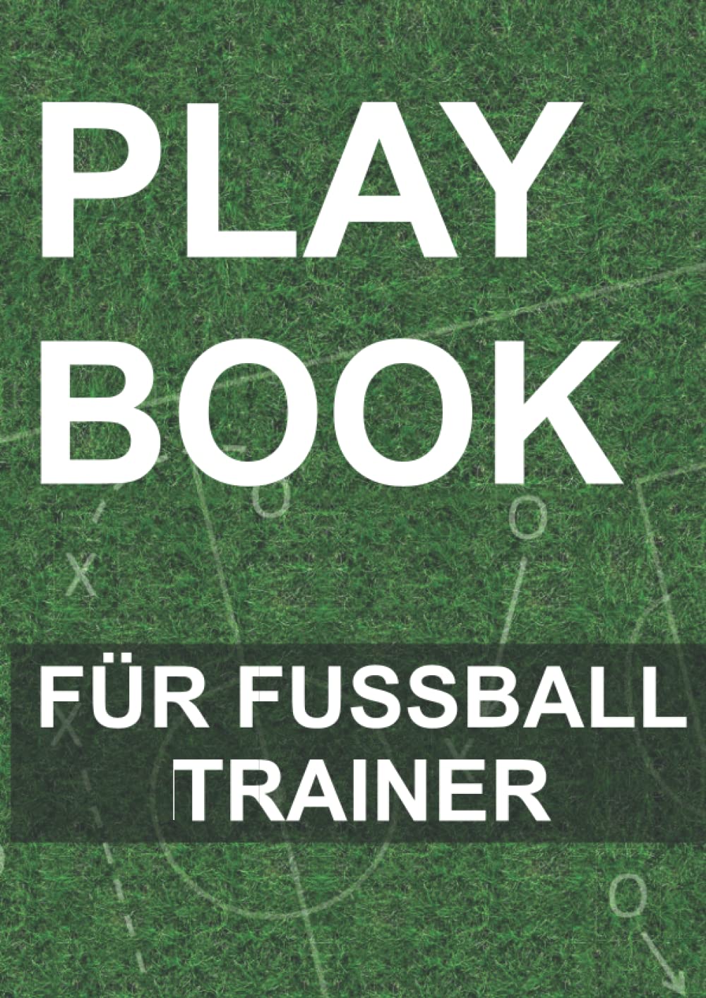 Fussball Playbook | A4 | Arbeitsbuch für Fussballtrainer mit Spielfeldvorlagen zur Unterstützung der Trainingsplanung und von Spieltagen Books
