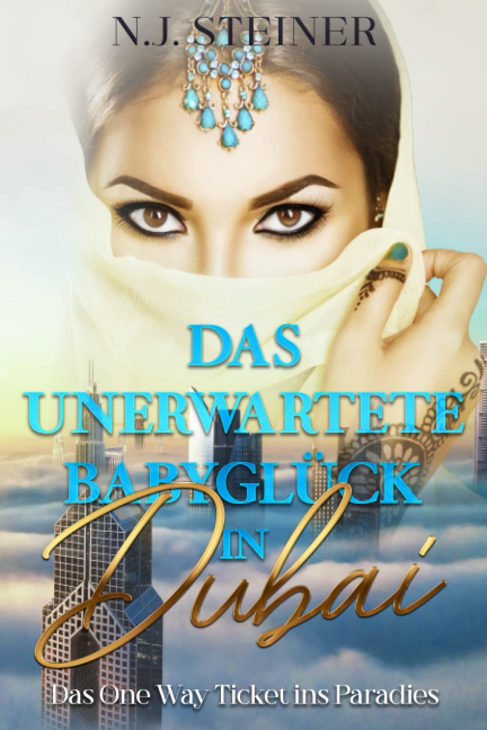 Das unerwartete Babyglück in Dubai - Das One Way Ticket ins Paradies Contemporary Romance