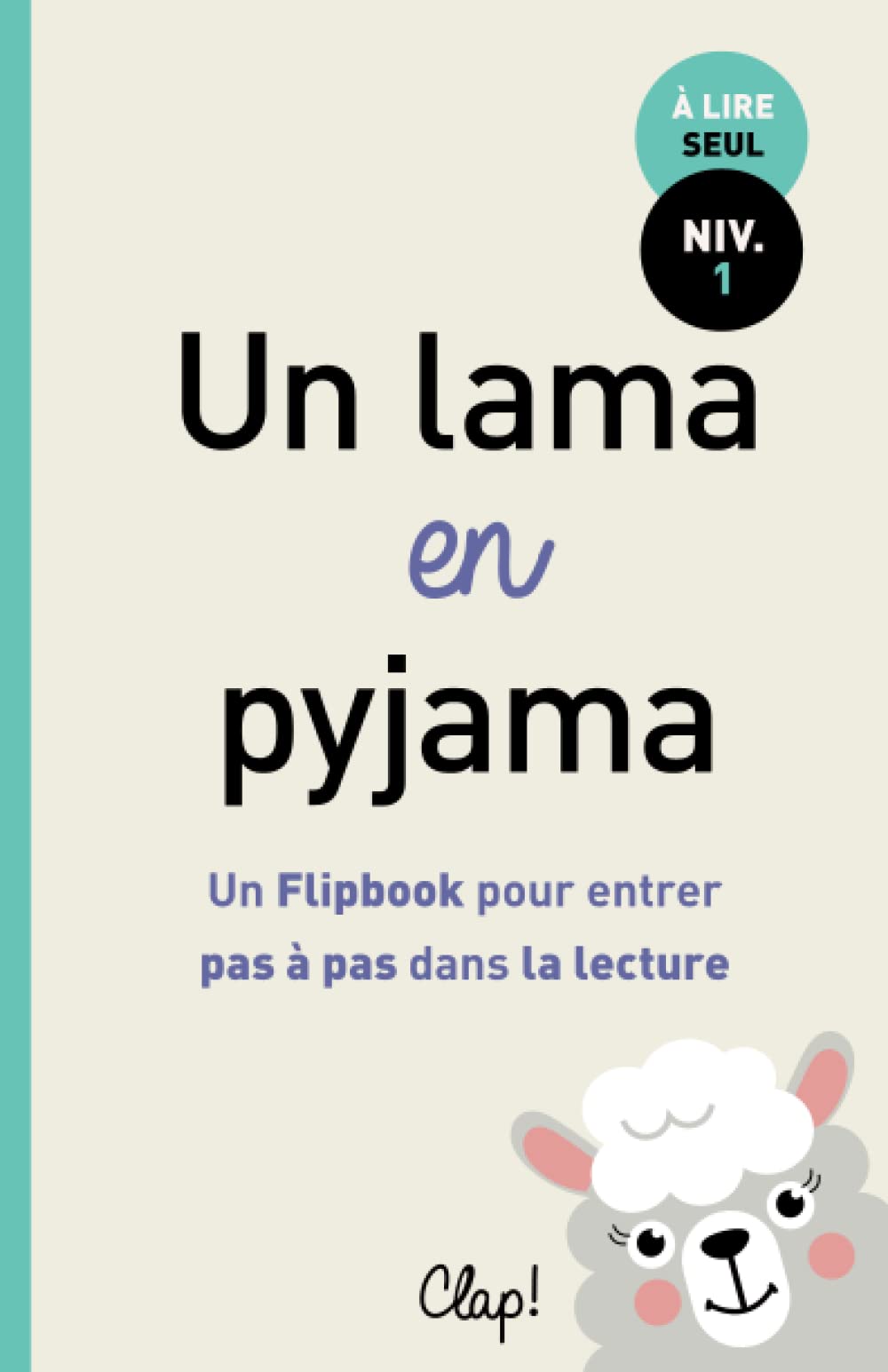 Un lama en pyjama: Un Flipbook pour entrer pas à pas dans la lecture (Les Flipbooks de lecture) Novels & Short Stories