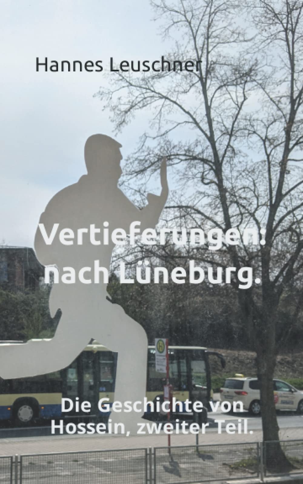 Vertieferungen: nach Lüneburg.: Die Geschichte von Hossein, zweiter Teil. Personalities