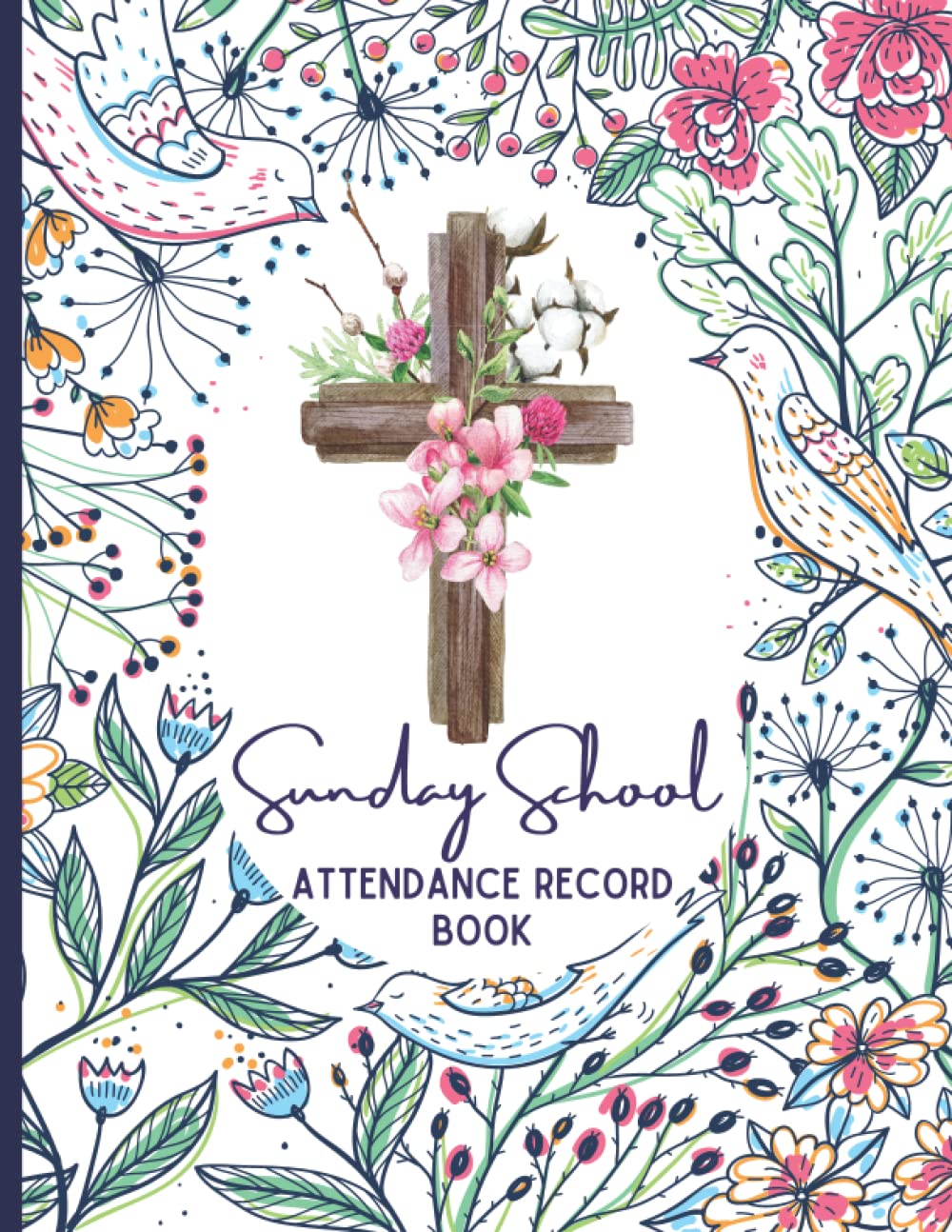 Sunday School Attendance Record Book: Attendance Chart Register for Sunday School Classes | Sunday School Log Book | 120 Pages | 8.5 x 11 Inches. Religion & Esotericism