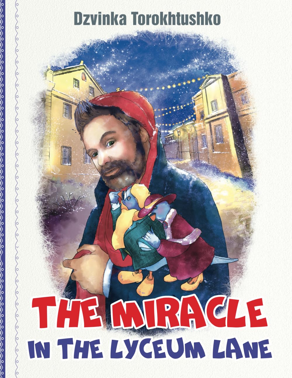 The Miracle in the Lyceum Lane: A fairy tale for children and more... Fairy Tales & Legends