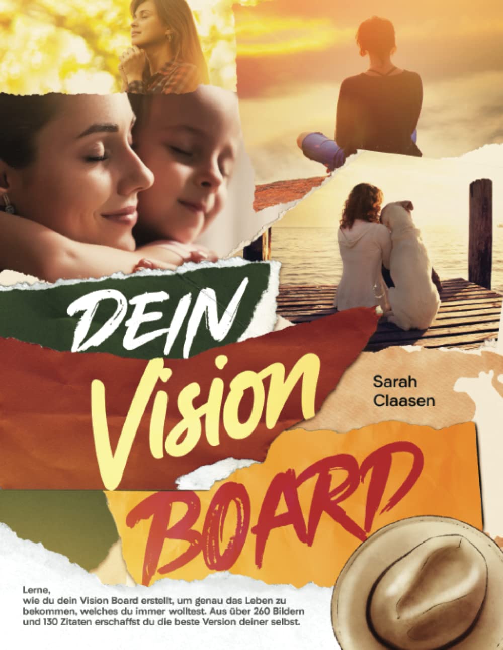 Dein Vision Board: Lerne, wie du dein Vision Board erstellt, um genau das Leben zu bekommen, welches du immer wolltest. Aus über 260 Bildern und 130 ... du die beste Version deiner selbst. Photography
