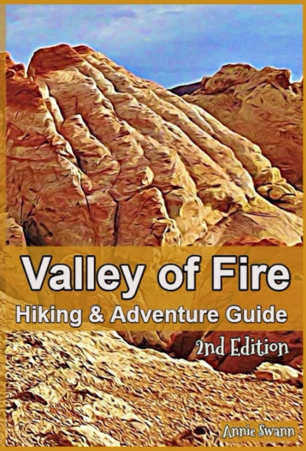 Valley of Fire Hiking & Adventure Guide: 2nd Edition - Black & White Version Travel Guides
