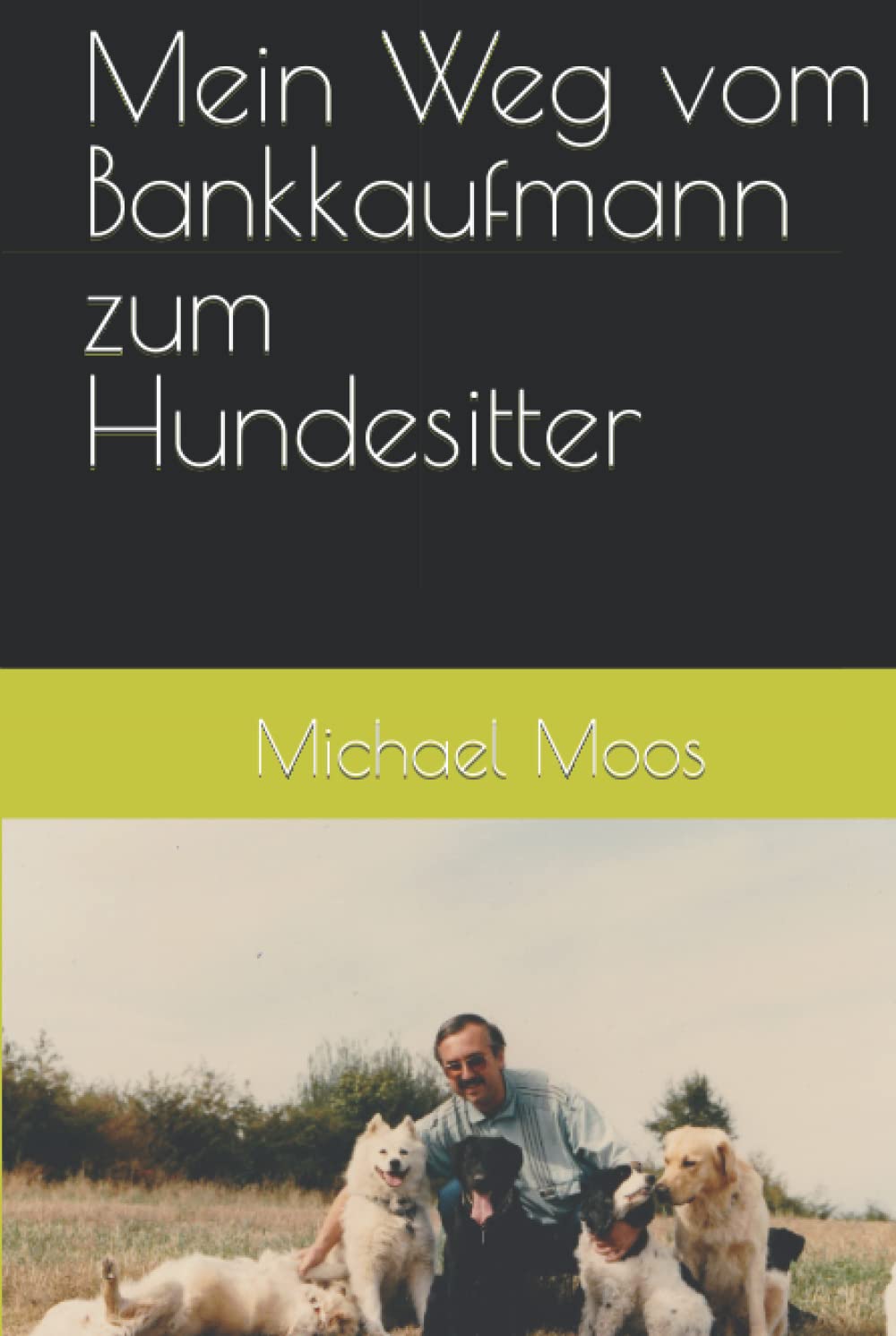 Mein Weg vom Bankkaufmann zum Hundesitter Personalities
