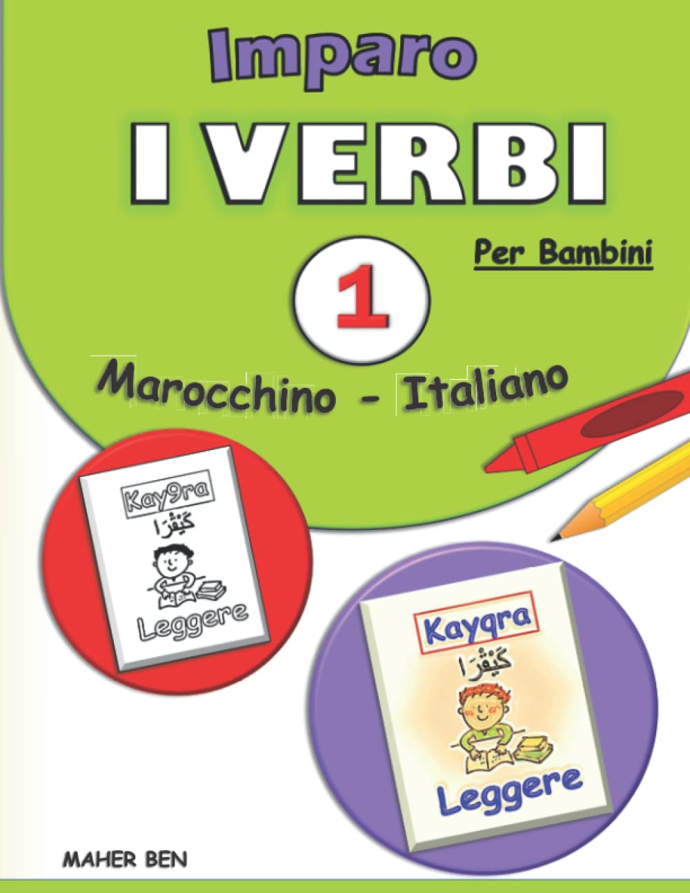 Imparo i verbi : Marocchino - Italiano Per Bambini: Imparare Il Marocchino Darija | Il libro dei verbi per Bambini (Edizione bilingue) (Imparare Il Marocchino Darija Per Bambini, Band 1) Travel