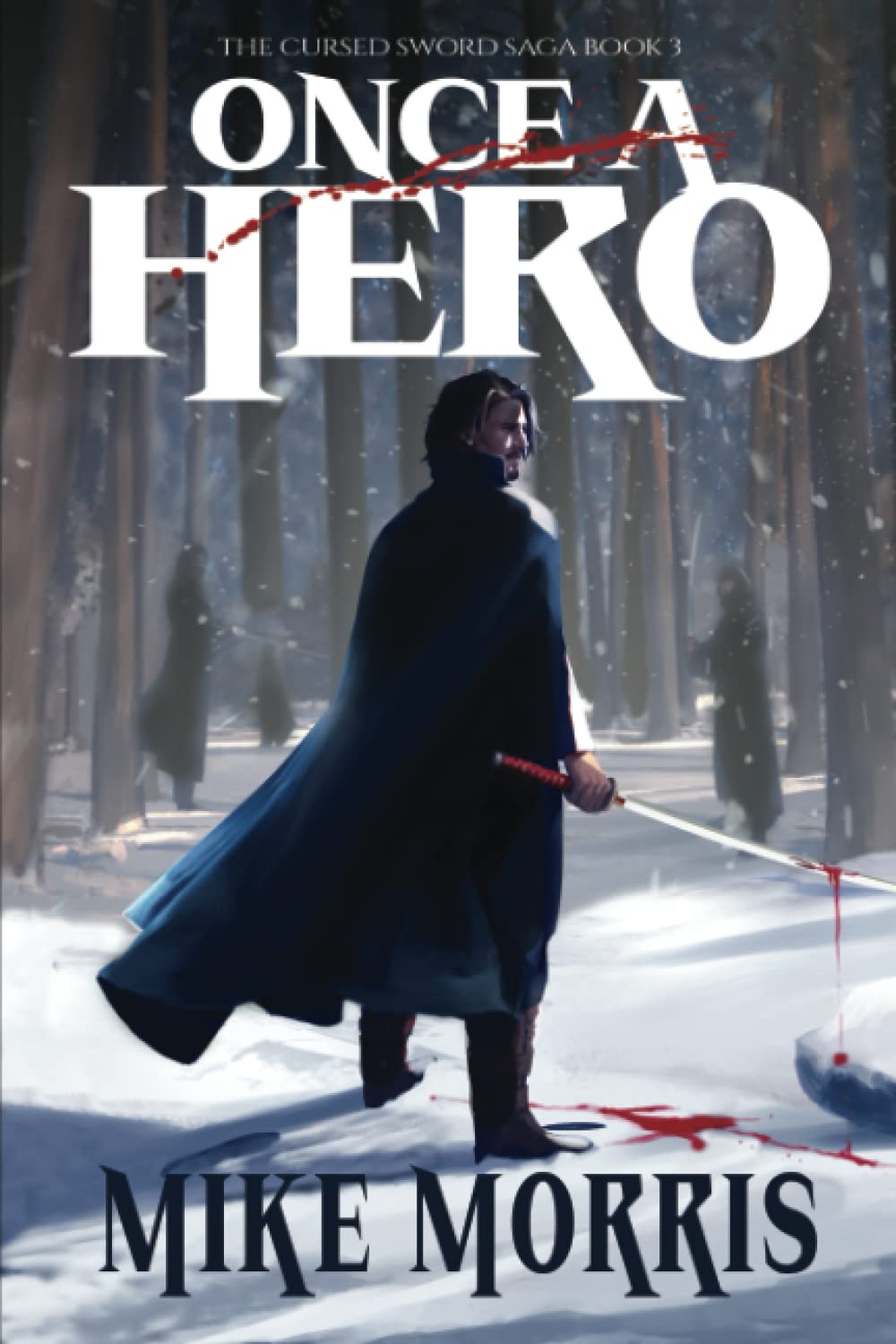 ONCE A HERO: The Cursed Sword Saga Book 3 Dark Fantasy
