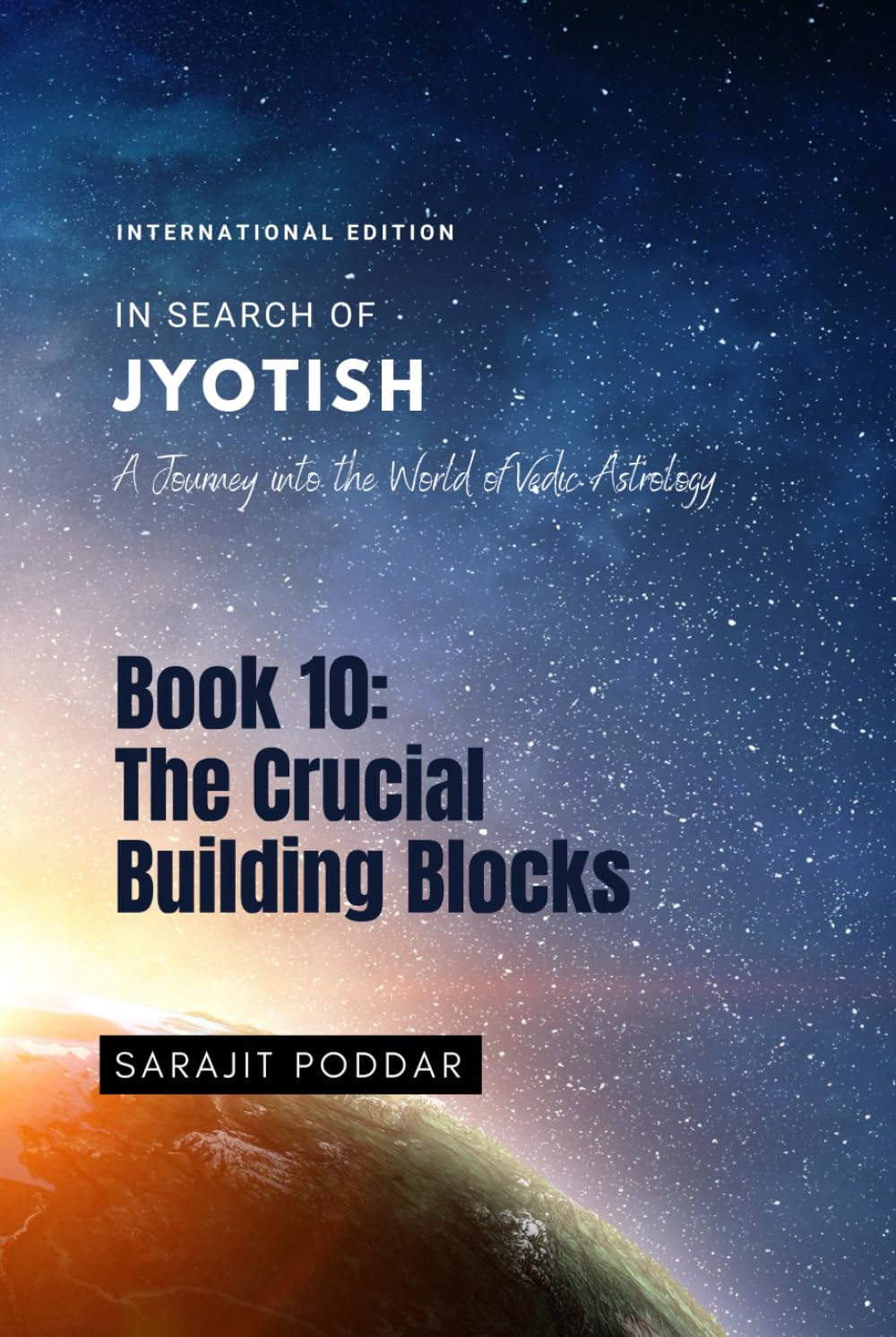 The Crucial Building Blocks: A Journey into the World of Vedic Astrology (In Search of Jyotish, Band 11) Religion & Esotericism