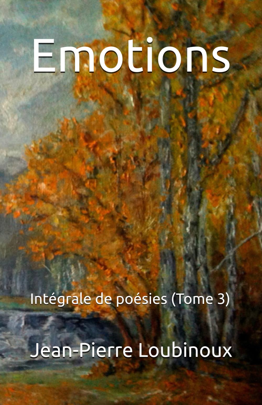 Emotions: Intégrale de poésies (Tome 3) book