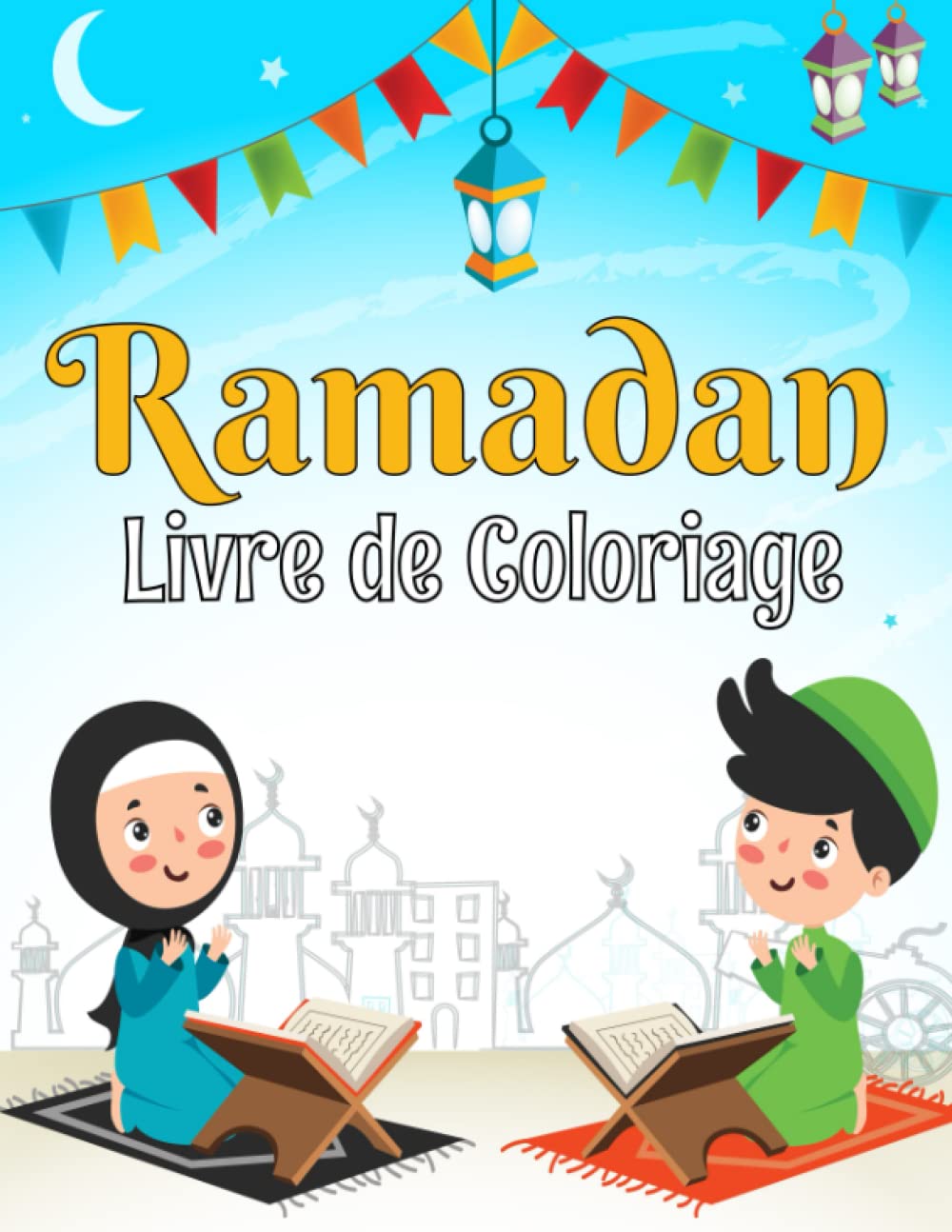Ramadan Livre de Coloriage: Livre de Coloriage Islamique Pour Enfant de 4 à 9 ans (50 pages à colorier) book