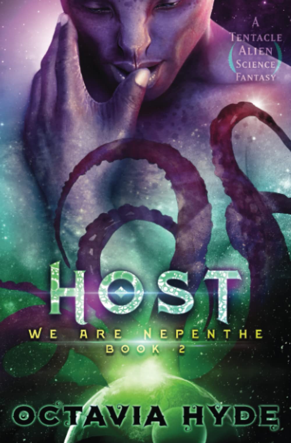 Host: A Tentacle Alien Science Fantasy (We Are Nepenthe, Band 2) Horror & Mystery