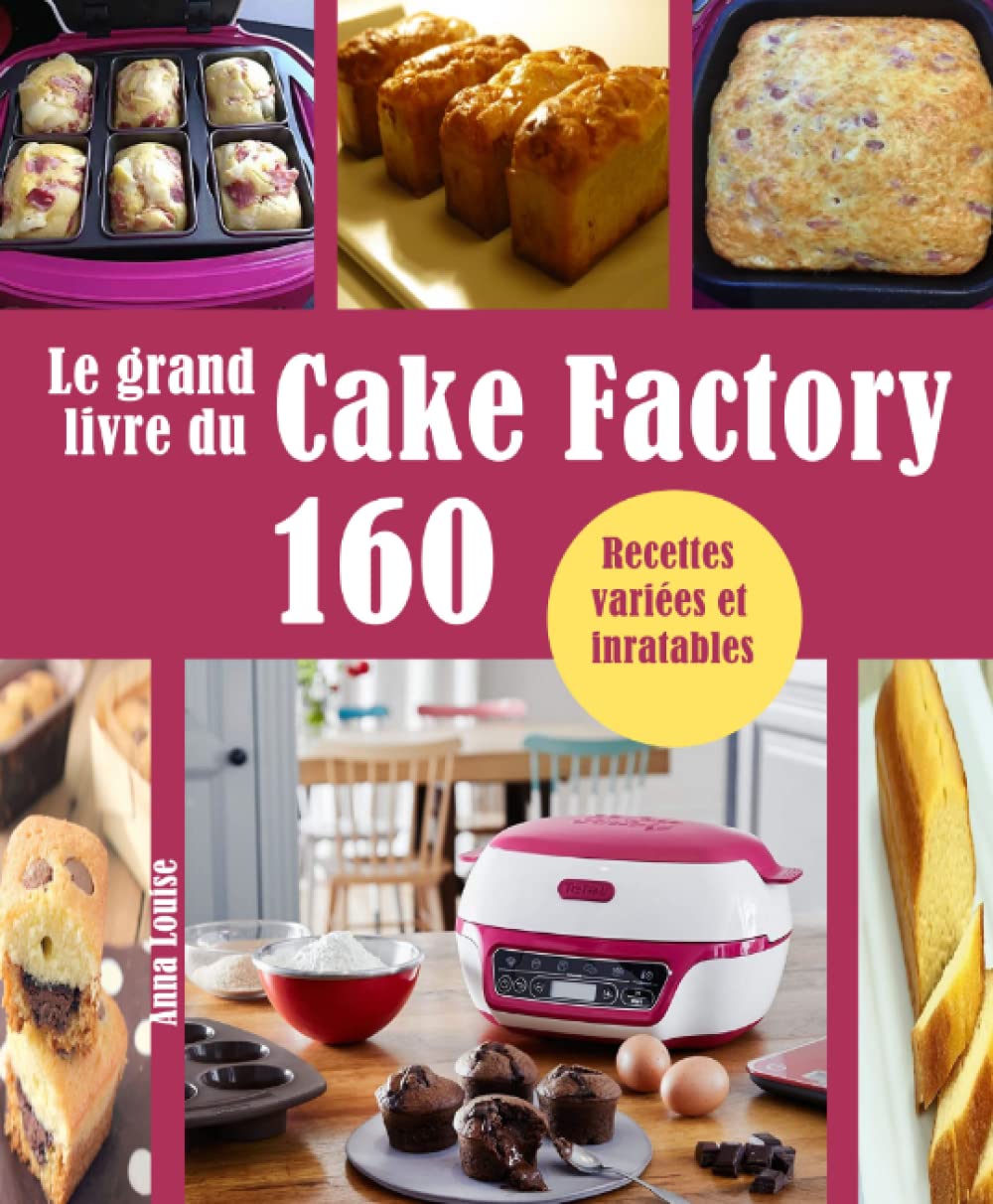 Le grand livre du Cake Factory: 160 Recettes variées et inratables Cooking & Enjoying
