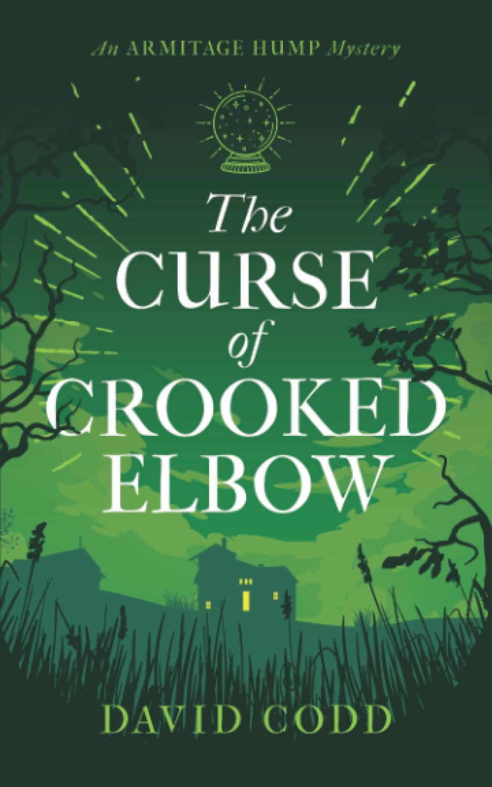 The Curse of Crooked Elbow (The Armitage Hump Series, Band 1) Novels & Short Stories