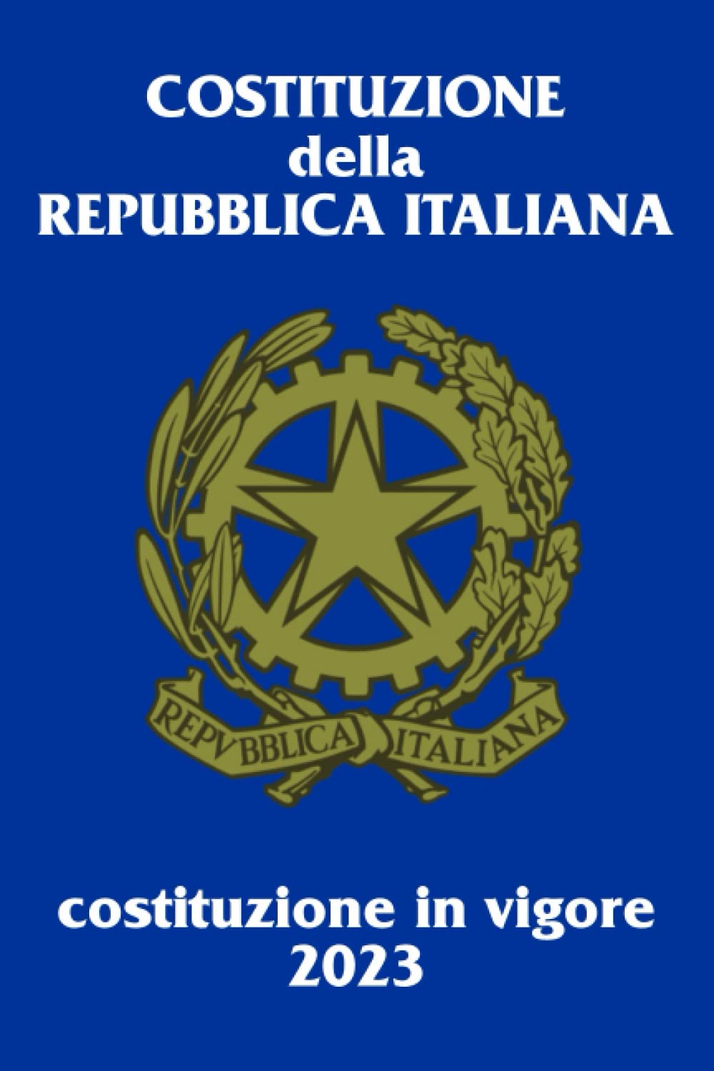 La Costituzione della Repubblica Italiana: ultima edizione aggiornata 2022 e testo del 1947 Law