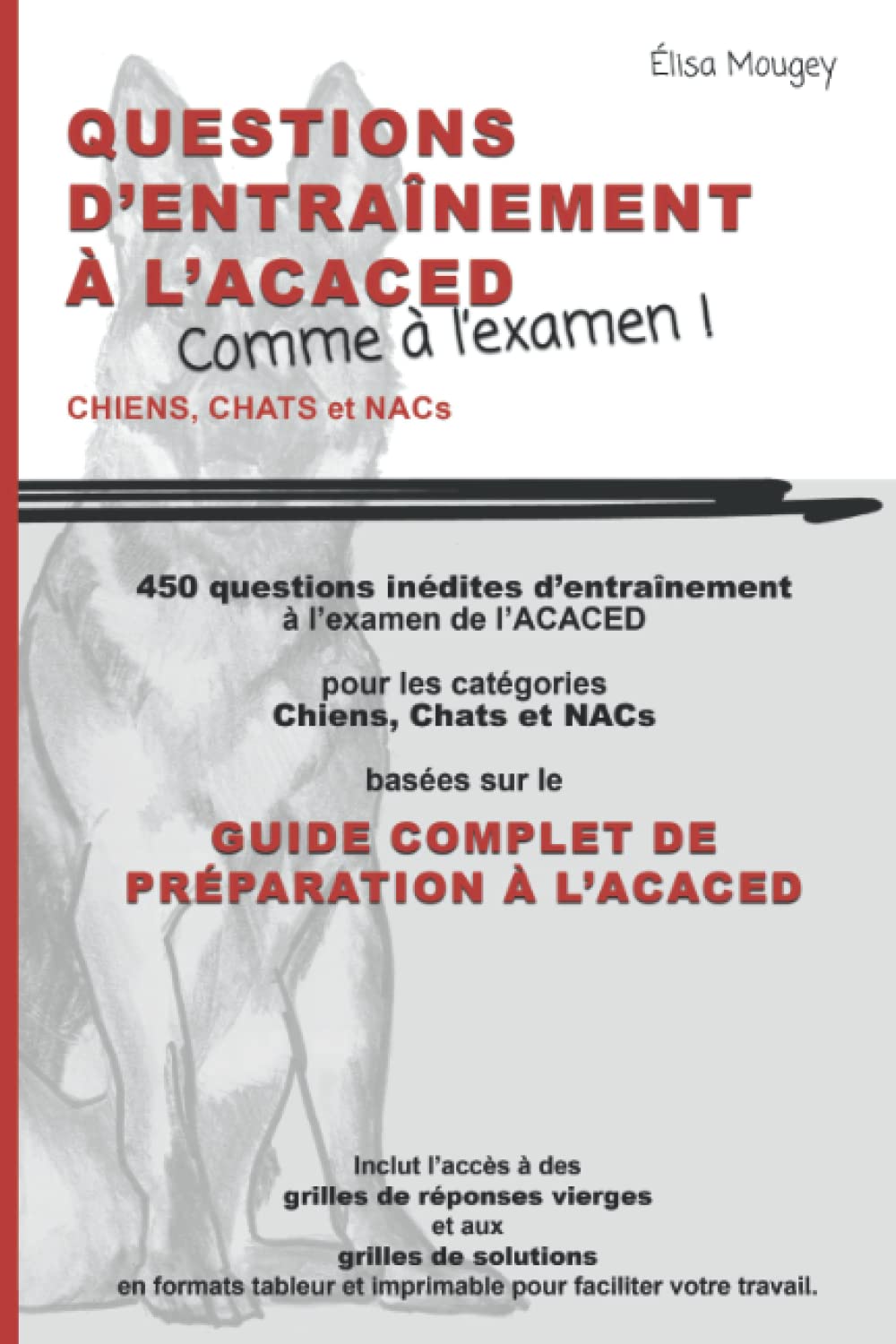 QUESTIONS D'ENTRAÎNEMENT À L'ACACED - Comme à l'examen !: Chiens, Chats et NACs Pets