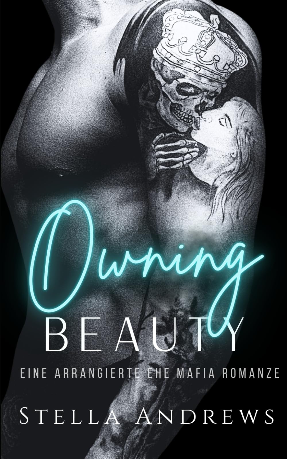 Owning Beauty: Eine arrangierte Ehe Mafia Romanze Romantic Thrillers
