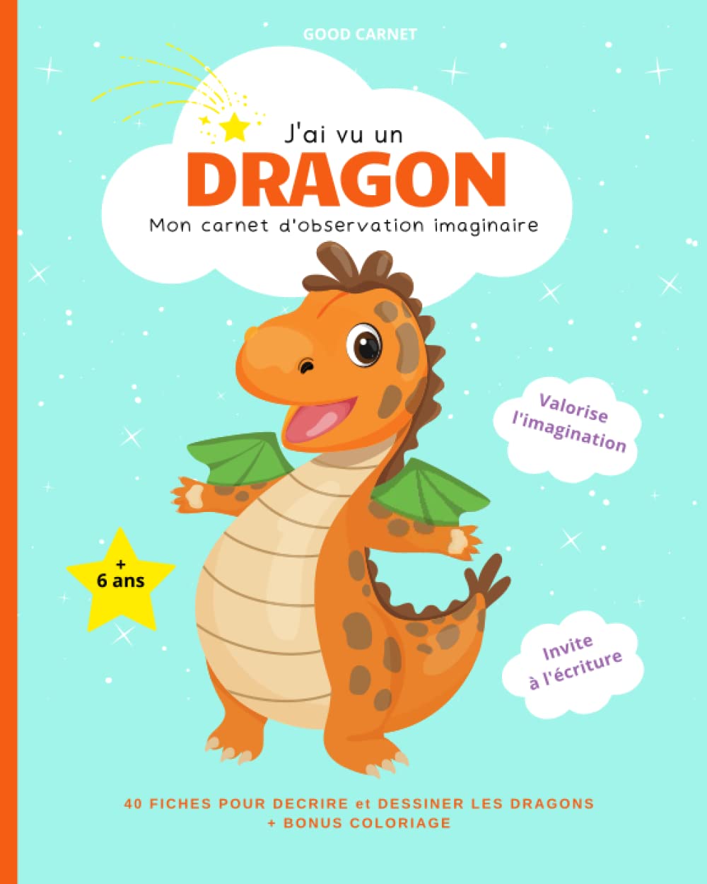 J’AI VU UN DRAGON - Carnet d’observation imaginaire - Valorise l'imagination de l’enfant et l’invite à l'écriture - 40 doubles fiches à remplir et à dessiner - Bonus coloriage - A partir de 5 ans book