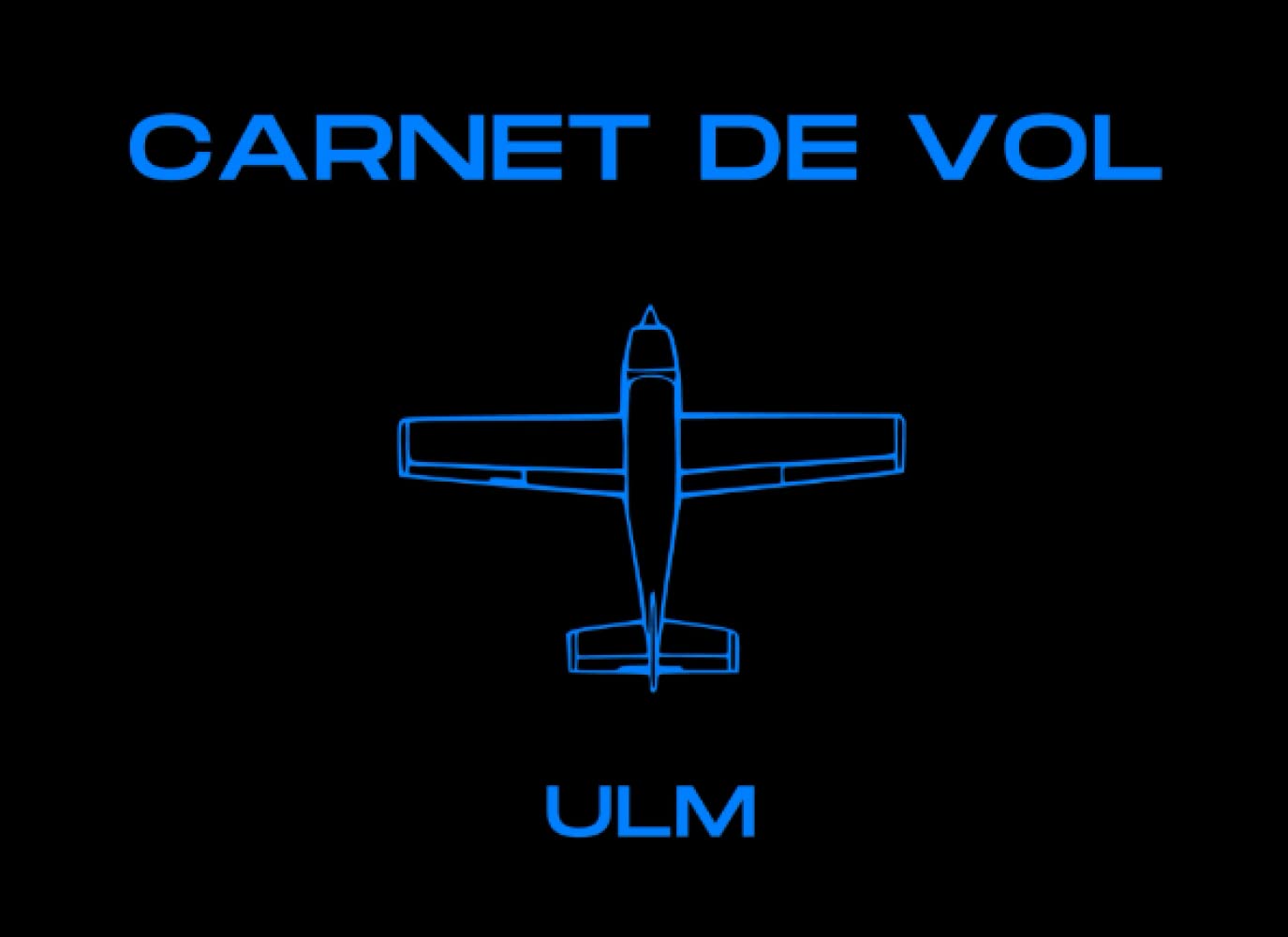 Carnet de vol ULM: Carnet de vol conforme EASA | Suivi des heures de vol | pour ULM, planeur, avion, hélicoptère, ballon | 100 fiches Business & Technology