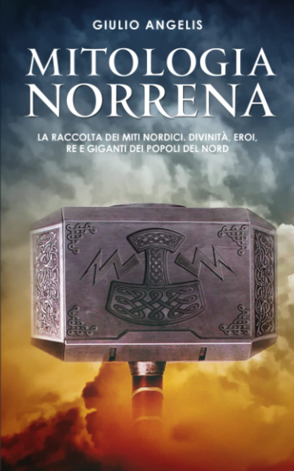 Mitologia Norrena: La raccolta dei Miti nordici. Divinità, Eroi, Re e Giganti dei popoli del nord book