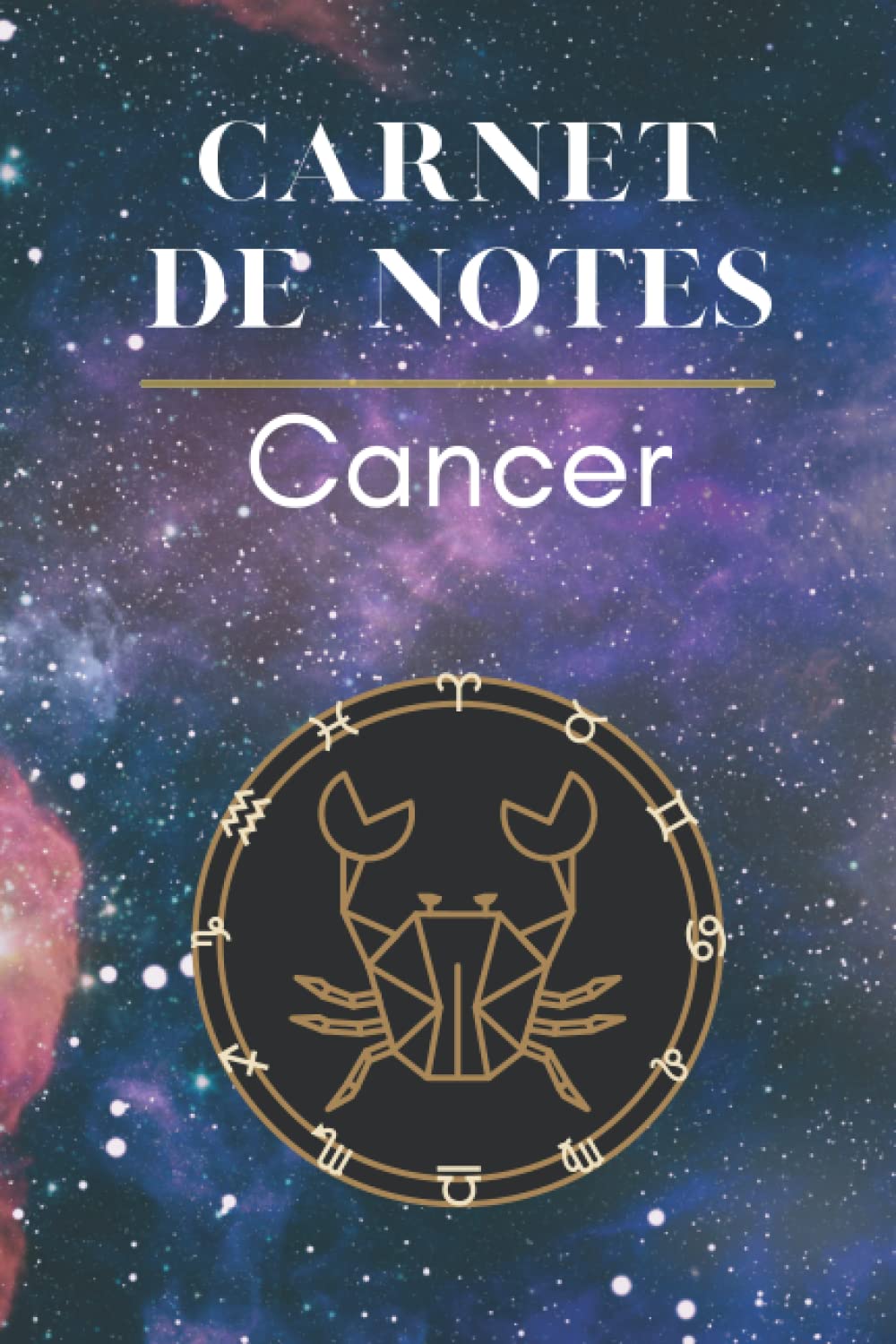 SIGNE DU ZODIAQUE CANCER CARNET DE NOTES: Journal de notes l Journal A5 ligné original de 100 pages l Une belle idée de cadeau d’anniversaire book