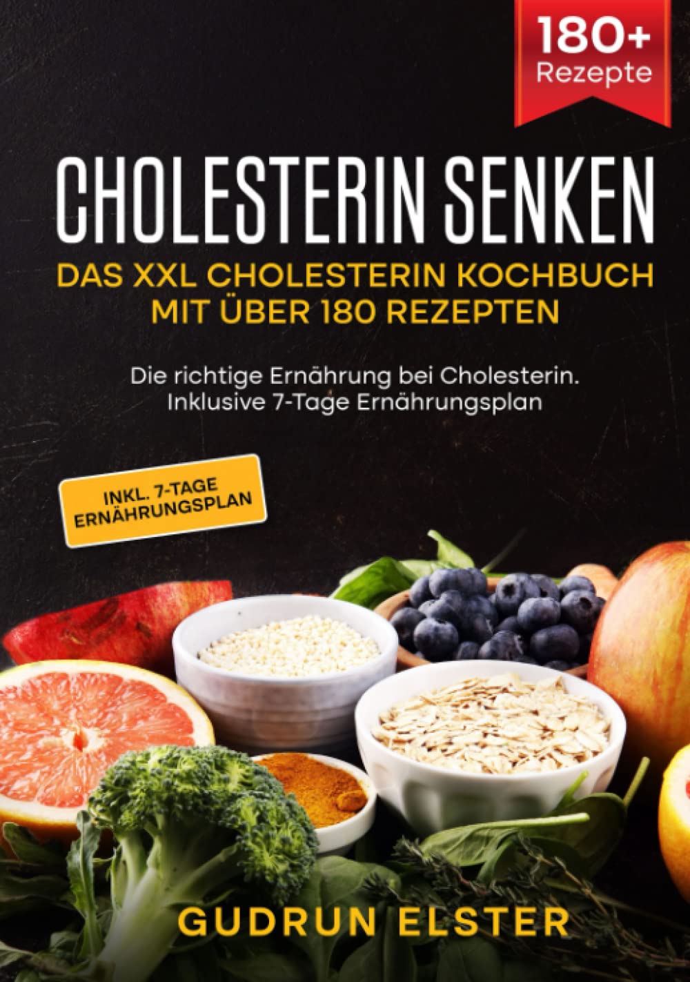 Cholesterin senken – Das XXL Cholesterin Kochbuch mit über 180 Rezepten: Die richtige Ernährung bei Cholesterin. Inklusive 7-Tage Ernährungsplan Cooking & Enjoying