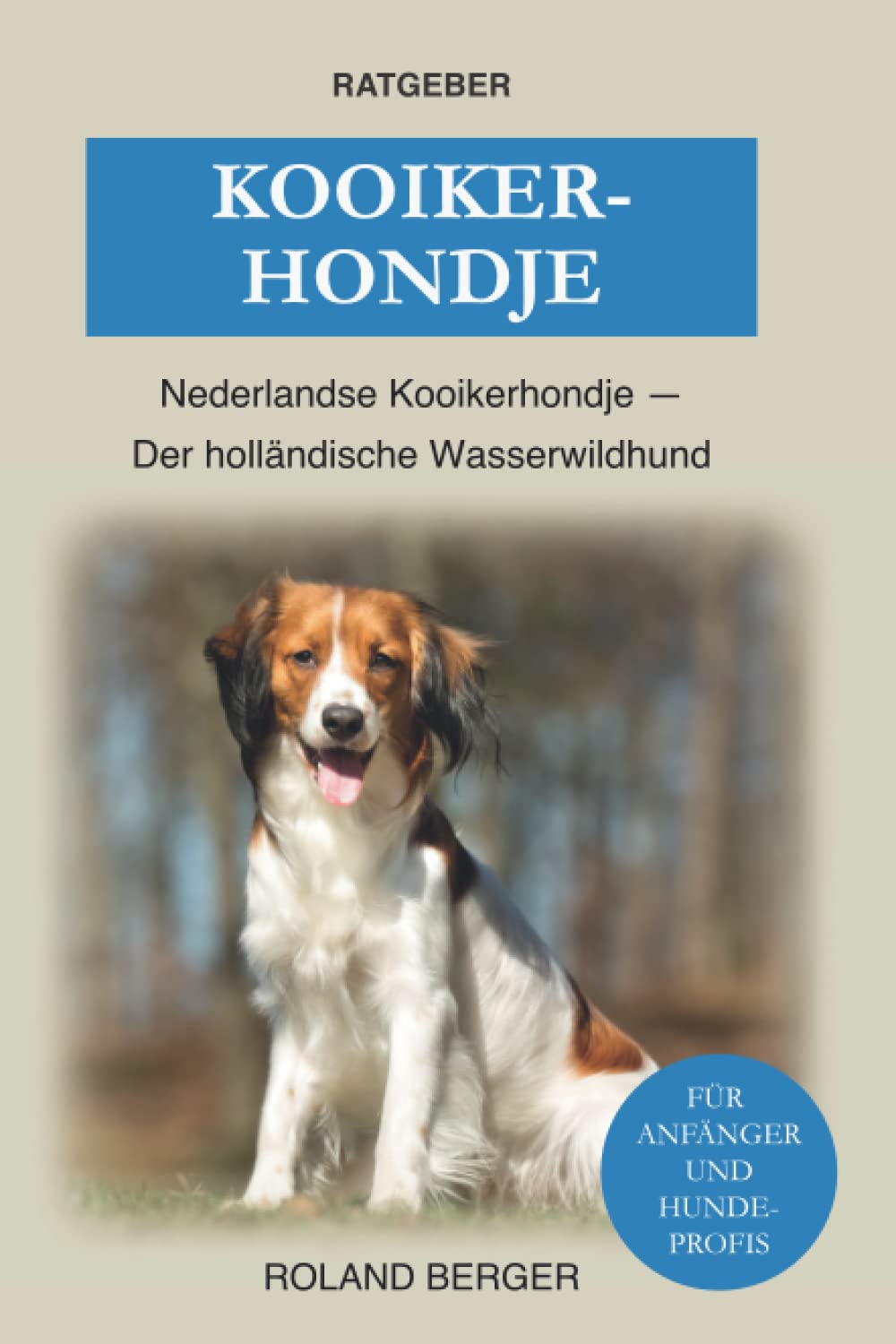 Kooikerhondje: Nederlandse Kooikerhondje - Der holländische Wasserwildhund Pets