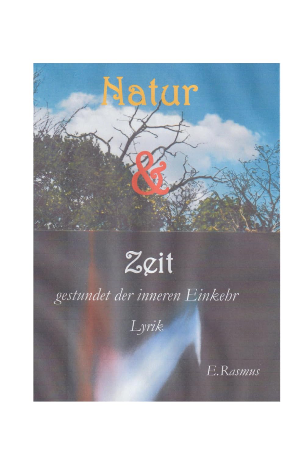 Natur & Zeit: gestundet der inneren Einkehr - Lyrik Contemporary literature