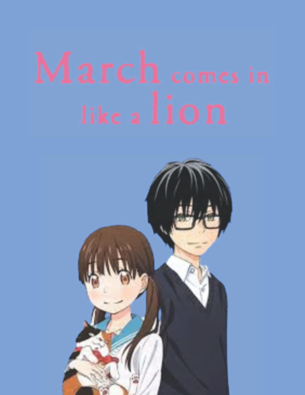 March Comes In like a Lion: Japanese Manga series,cute notebook gift for anime lovers . Notebook & Journal blank lined - Large (8.5"x11" inches) - 120 Pages book