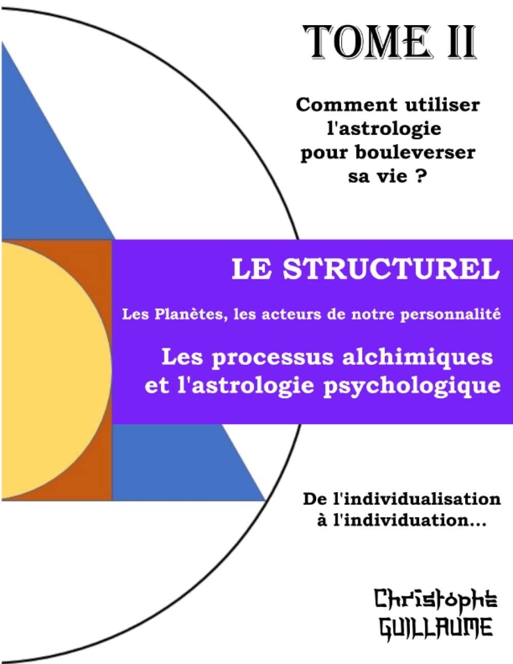 Les Planètes, les acteurs de notre personnalité: Les processus alchimiques et l’astrologie psychologique, de l'individualisation à l'individuation Philosophy