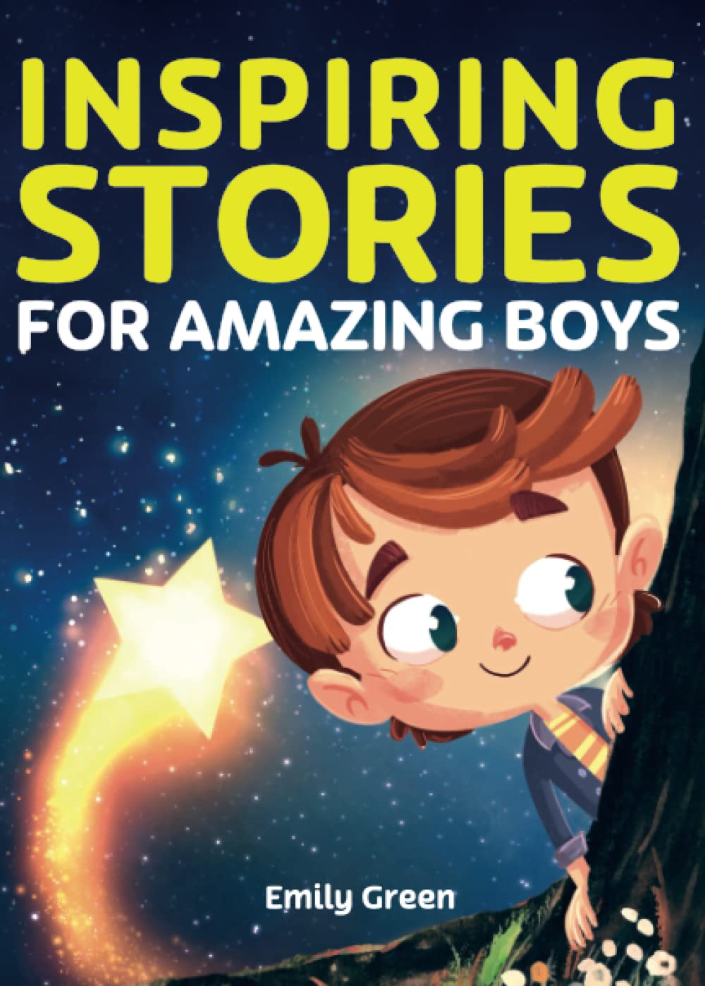 Inspiring Stories for Amazing Boys: A Motivational Book about Courage, Confidence and Friendship book