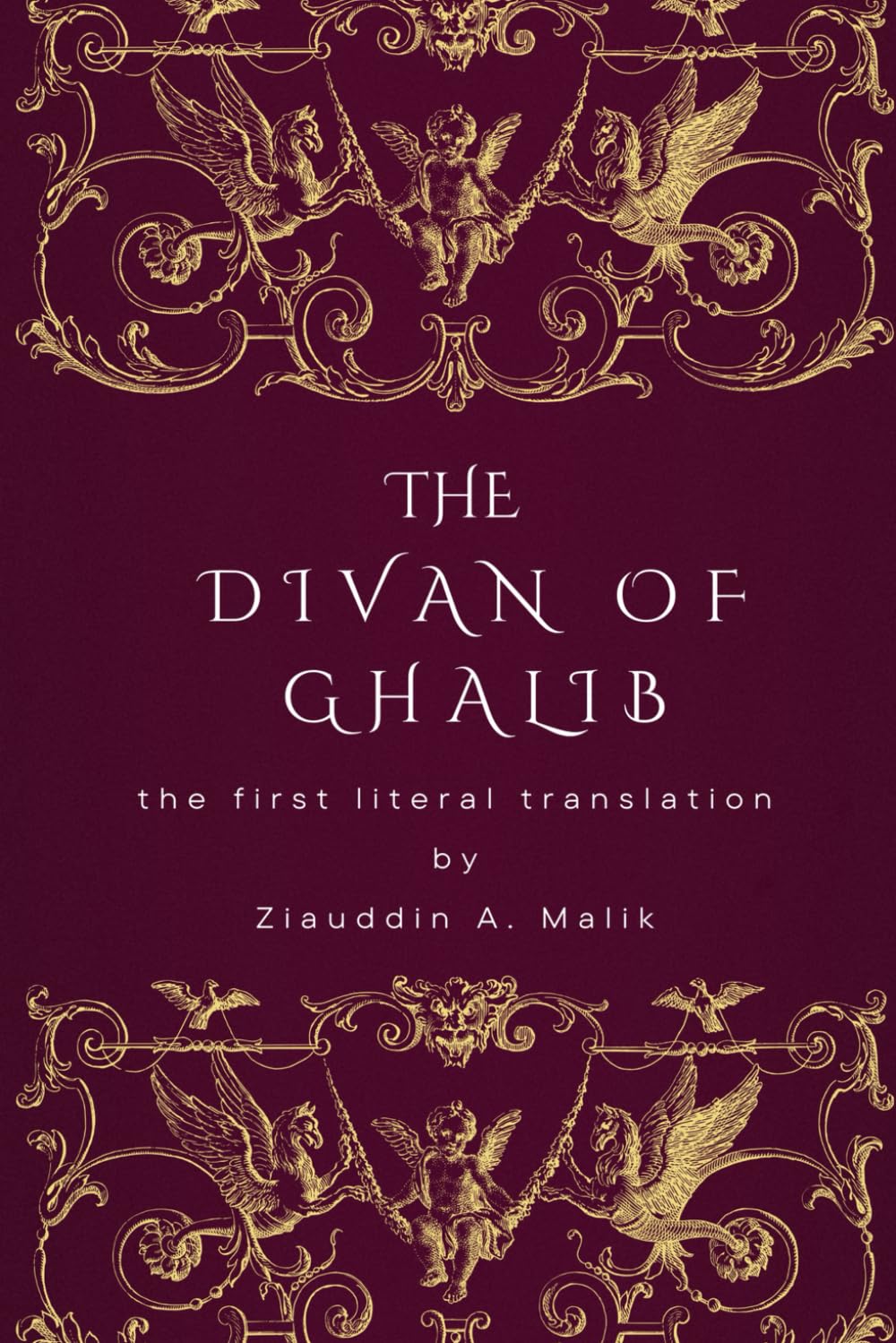 THE DIVAN OF GHALIB: the first literal translation Poetry