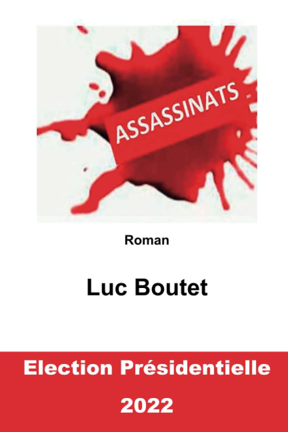 Assassinats: Campagne présidentielle sanglante Tome 1 Crime & Thrillers