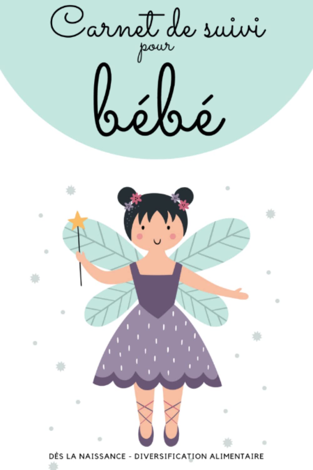 Carnet de suivi pour bébé: Cahier à remplir pour le suivi quotidien de son bébé : repas, sommeil, soin et santé | Un agenda alimentaire avec les ... | Pour la planification des premiers aliments book