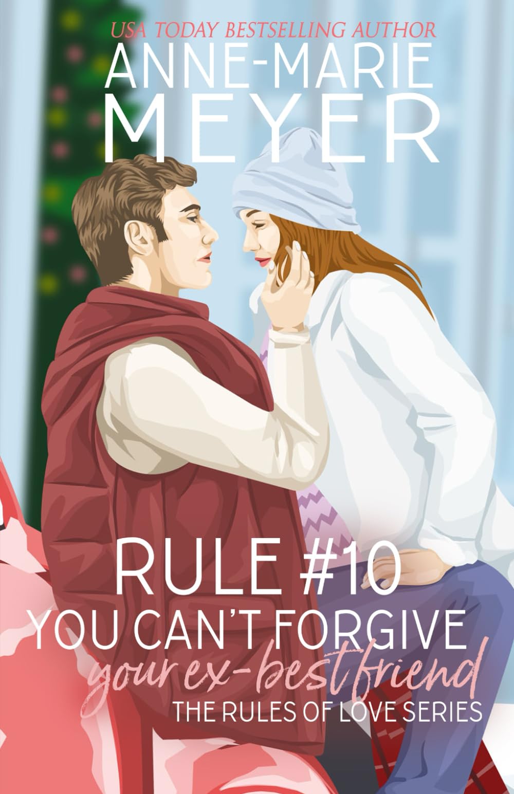 Rule #10: You Can't Forgive Your Ex Best Friend (The Rules of Love, Band 10) Romance
