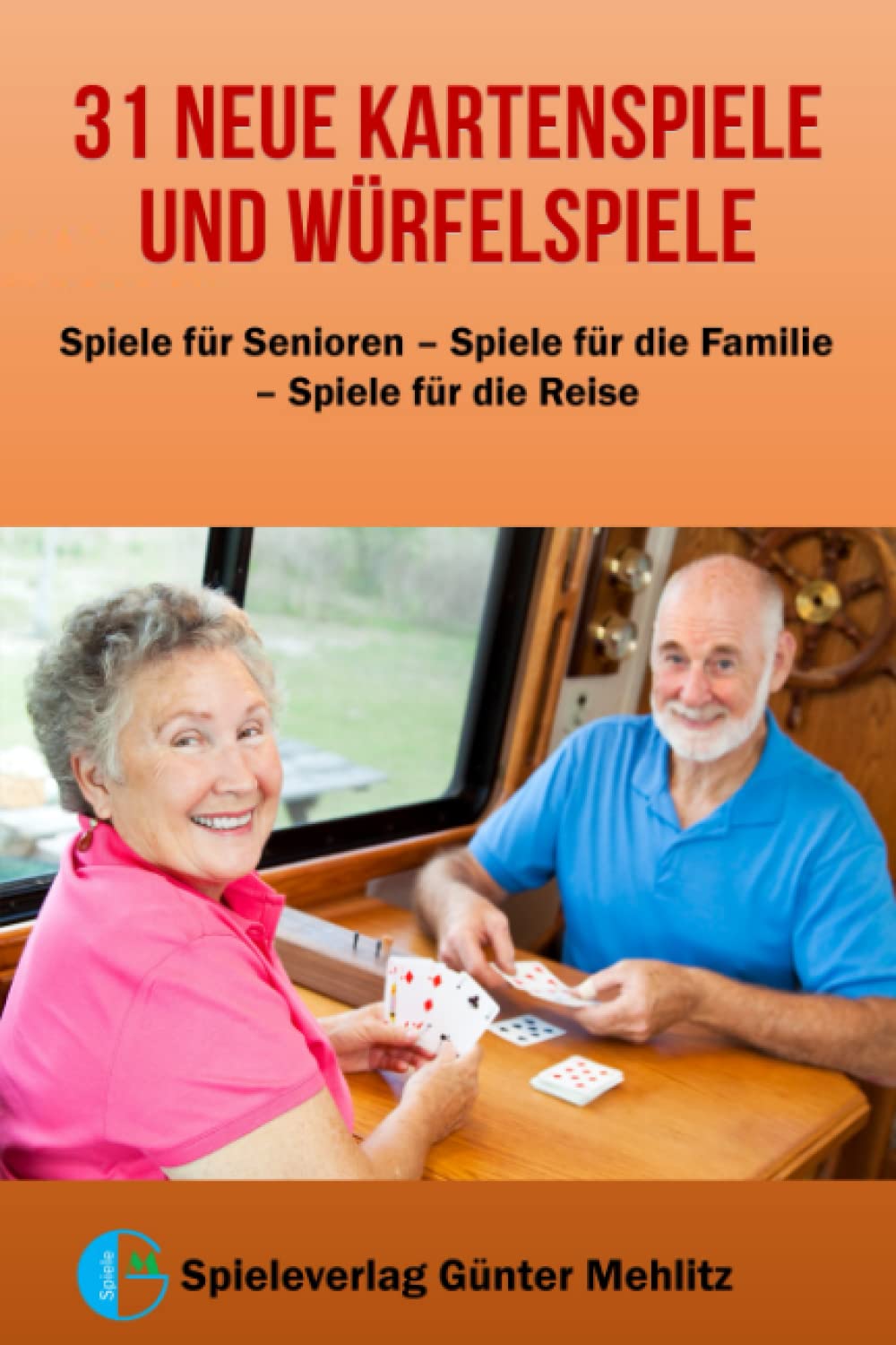 31 Neue Karten- und Würfelspiele: Auf’s Kreuz gelegt – Memoviko – Patience mit Pfiff – Quadranz – Stapel-Matrix – Triple-Duell (Spielebücher Günter Mehlitz) Leisure & Fun