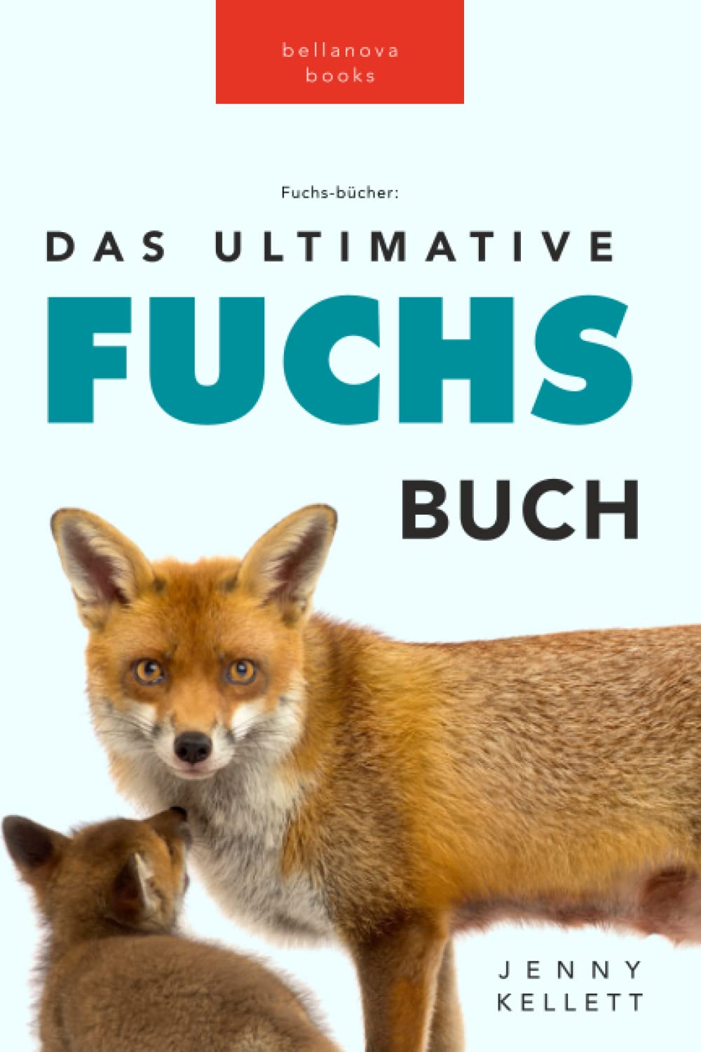 Fuchs Bücher: Das Ultimative Fuchs-Buch: 100+ erstaunliche Fakten über Füchse, Fotos, Quiz und BONUS Wortsuche Rätsel (Tierfaktenbücher für Kinder) Parents & Children