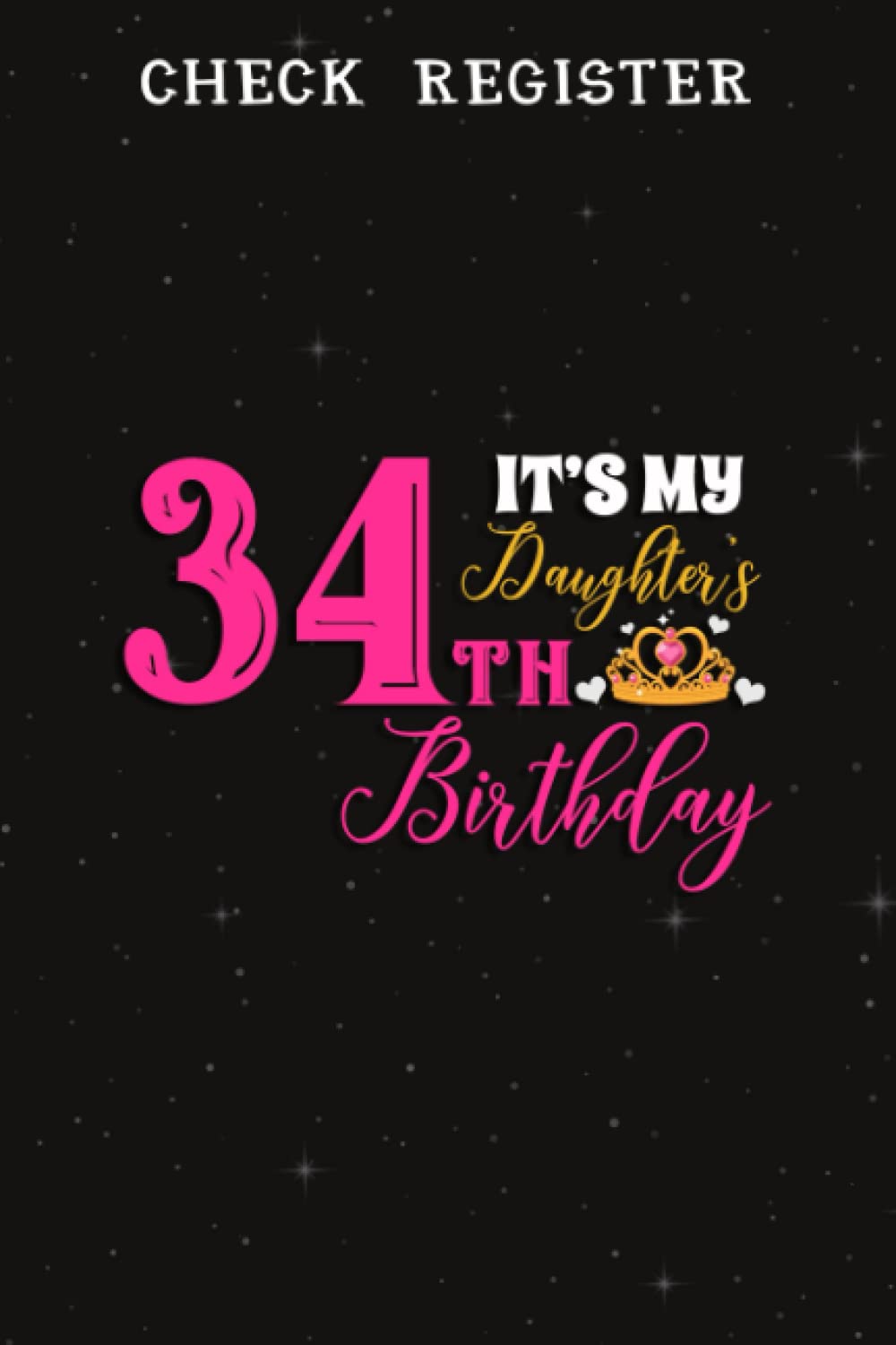 Check Register :Cute It's My Daughter's It's My Daughter 34th Birthday Party Outfit Gift: Gifts for Grandma:Simple Check Register Checkbook Registers ... Checkbook Checking Account ... Ledgers Acc Law