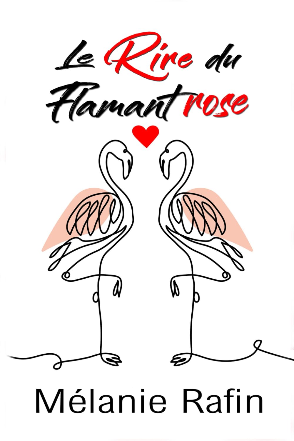 Le rire du flamant rose: Une romance humoristique mais pas que... Contemporary Romance