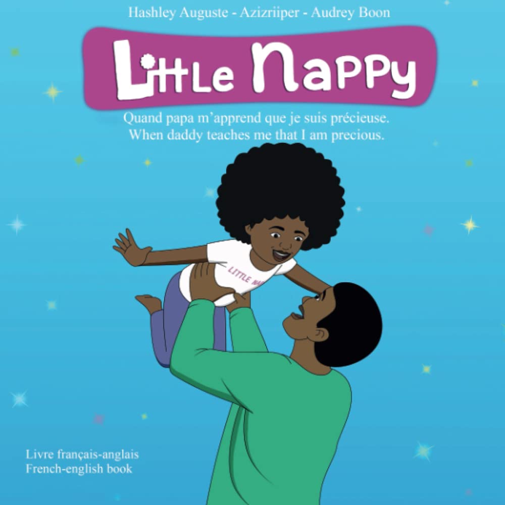 Little nappy : Dad teaches me that I am a precious little girl !_ Afro hero for kids book