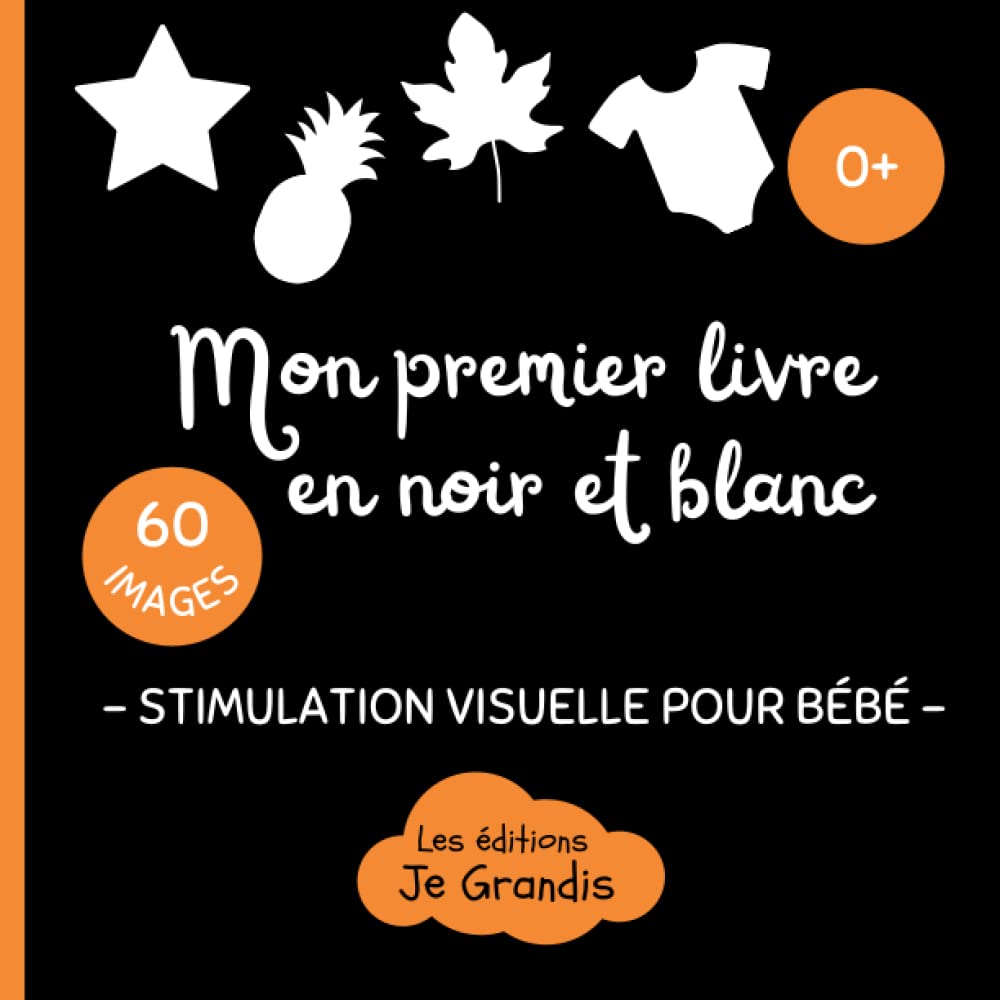 Mon premier livre en noir et blanc: Stimulation visuelle Montessori pour bébé - Dès la naissance - Livre interactif d'images contrastées - Pour une éducation sensorielle du nouveau né Study Guides