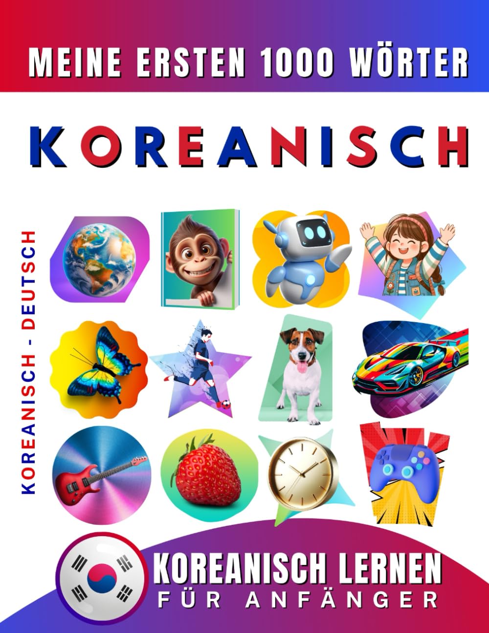 Koreanisch lernen für Anfänger, meine ersten 1000 Wörter: Zweisprachiges Koreanisch-Deutsch-Lernbuch für Kinder und Erwachsene Foreign Languages ​​& Dictionaries