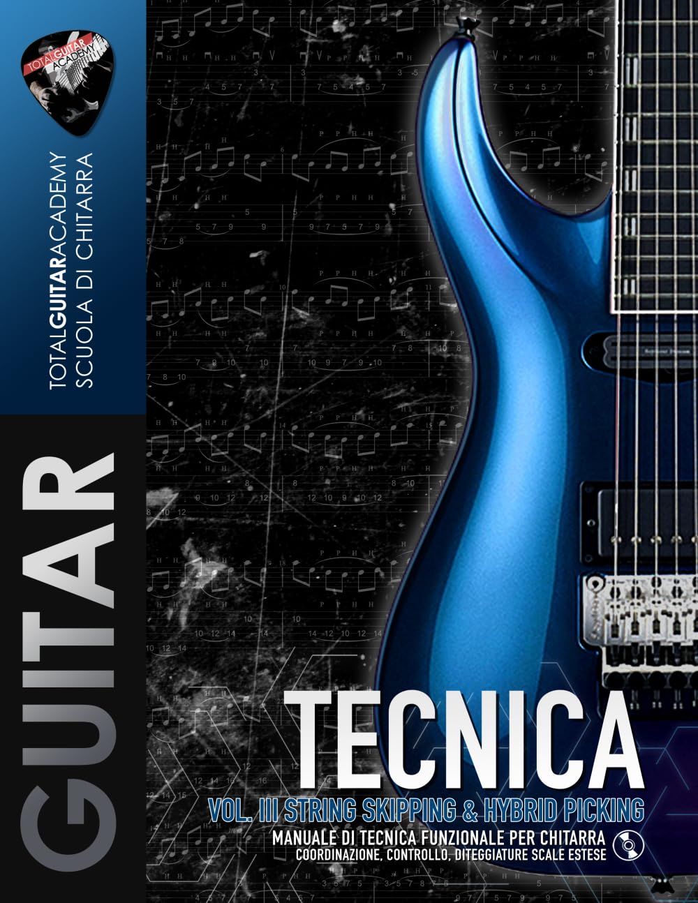 TECNICA VOL. III: String Skipping & Hybrid Picking: Manuale di Tecnica funzionale per Chitarra. Coordinazione, controllo, diteggiature scale estese. (TGA Tecnica, Band 3) Arts & Music